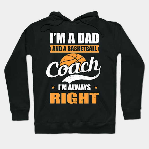Basketball Coach Shirt | Dad And Coach Always Right Hoodie by Gawkclothing